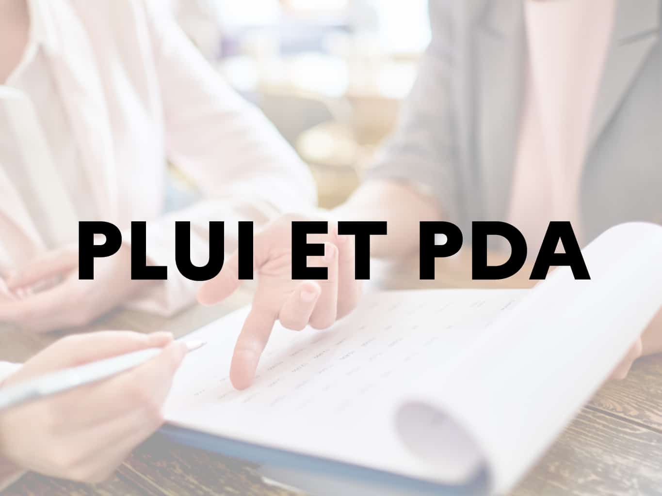 Enquête publique unique PLUI et PDA